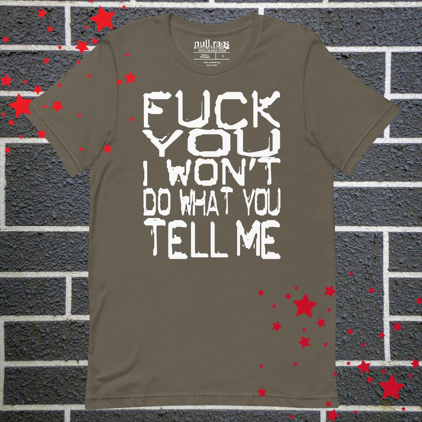 "F*ck You I Won't Do What You Tell Me" Unisex Rebel T-Shirt Extended Sizes up to 5XL