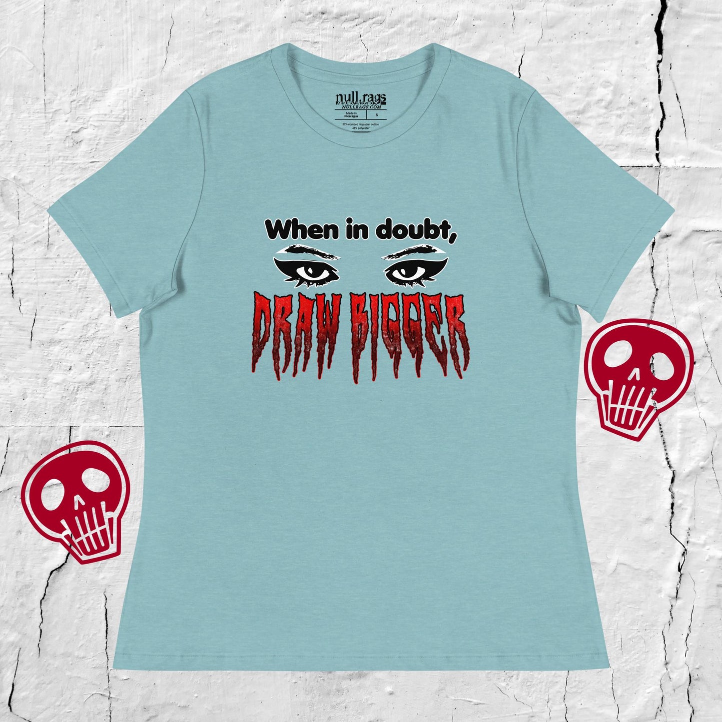 Gothic Glamour: 'When in Doubt, Draw Bigger' Eye Makeup Femme Fit Tee