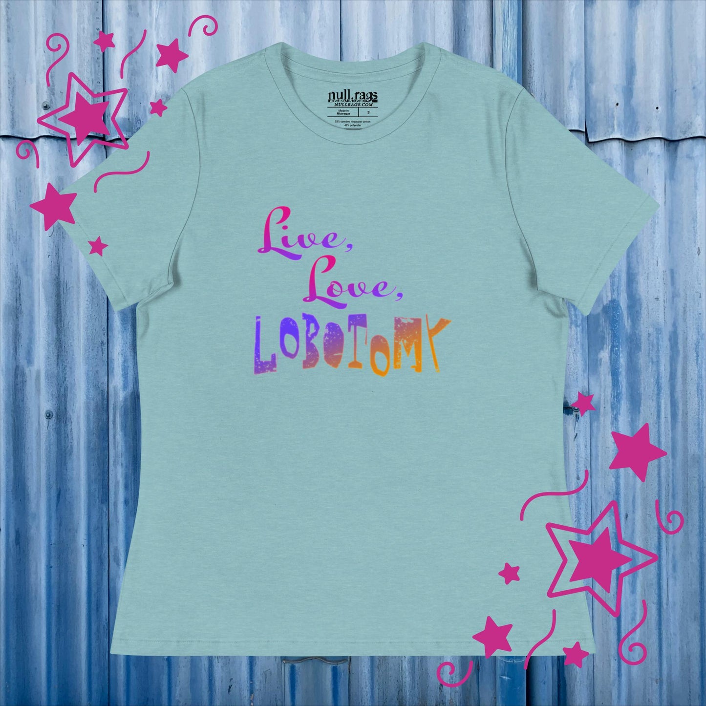 Embrace the Unconventional: 'Live, Love, Lobotomy' Femme Fit Tee - Celebrate Eccentricity