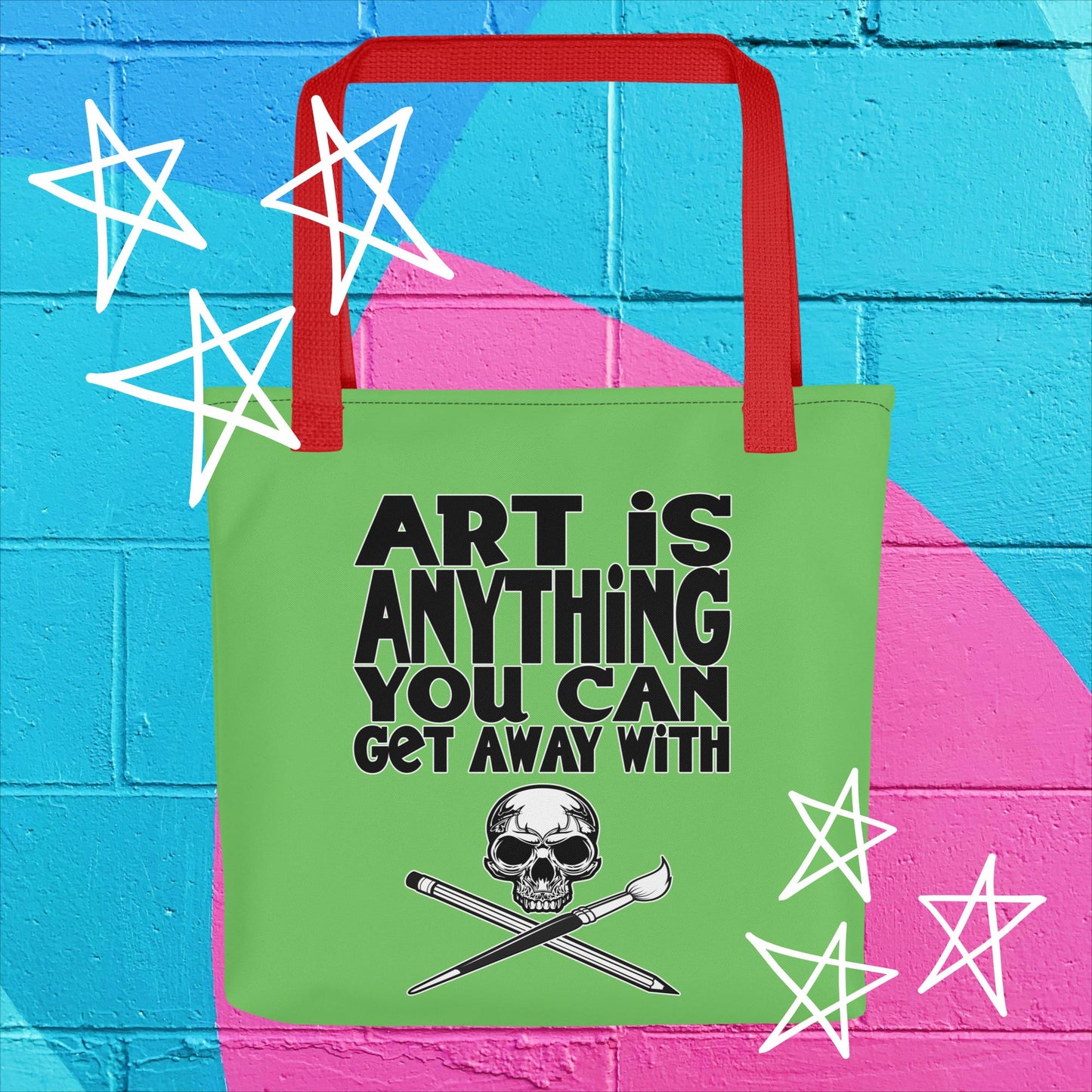 "Art Is Anything You Can Get Away With" Tote Bag