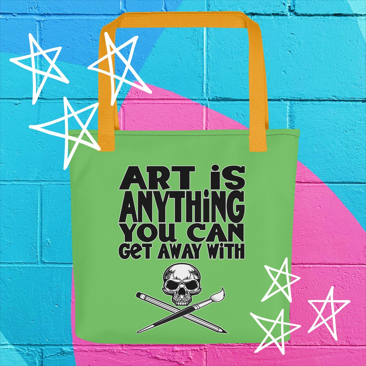 "Art Is Anything You Can Get Away With" Tote Bag