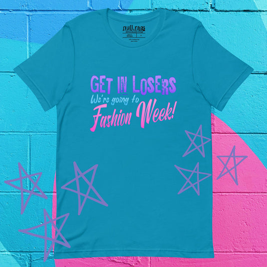 Fashion Forward: 'Get in Losers, We're Going to Fashion Week' Pastel Unisex Tee