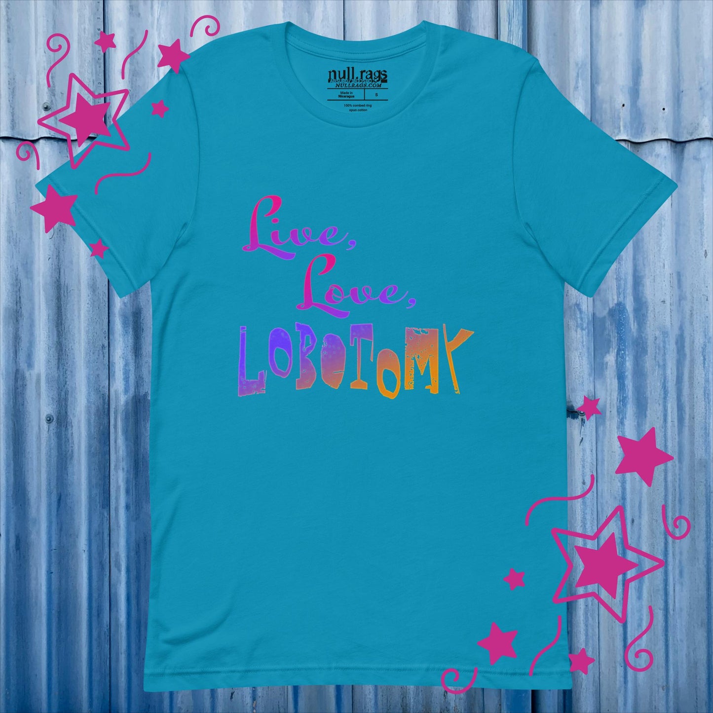 Embrace the Unconventional: 'Live, Love, Lobotomy' Unisex Tee - Celebrate Eccentricity