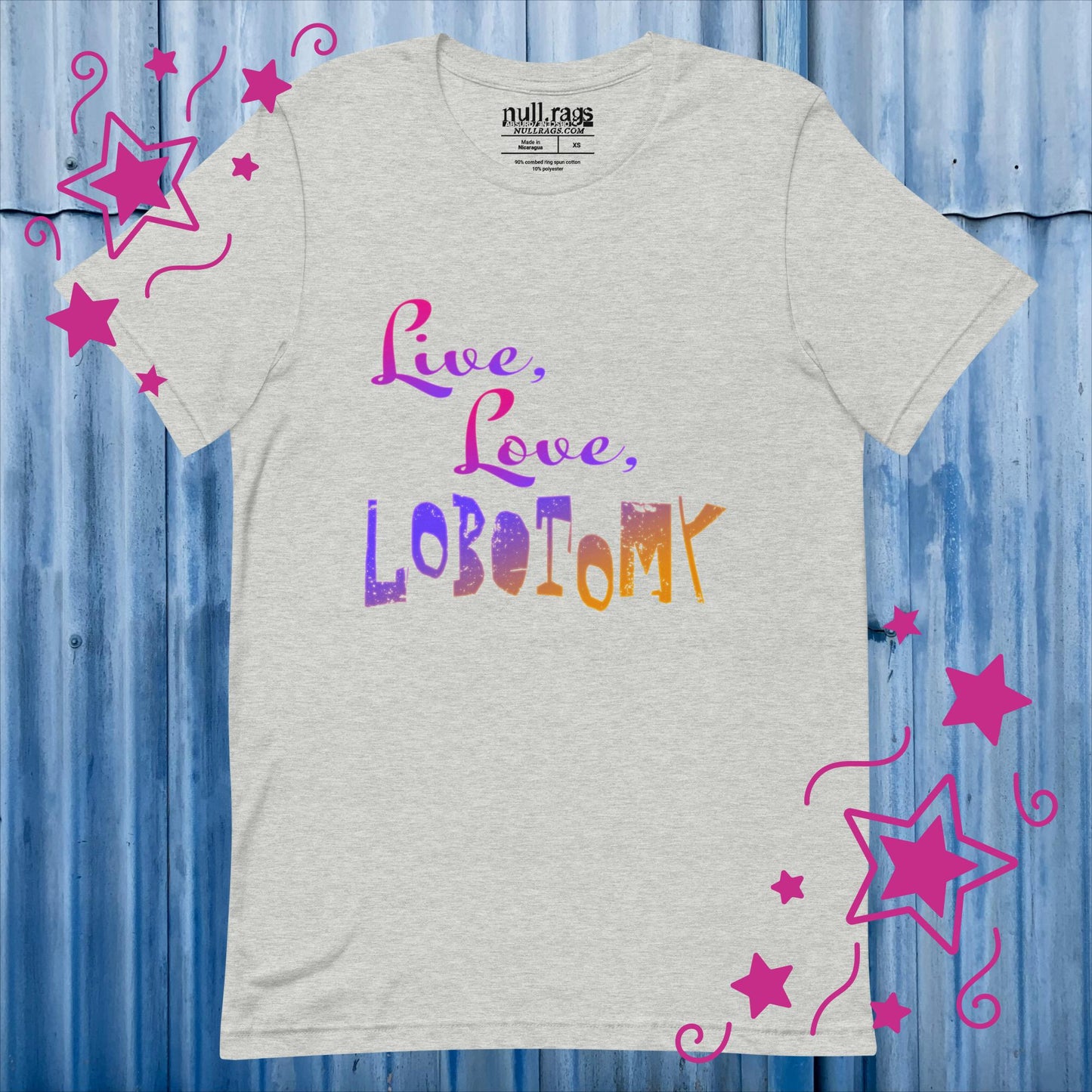 Embrace the Unconventional: 'Live, Love, Lobotomy' Unisex Tee - Celebrate Eccentricity