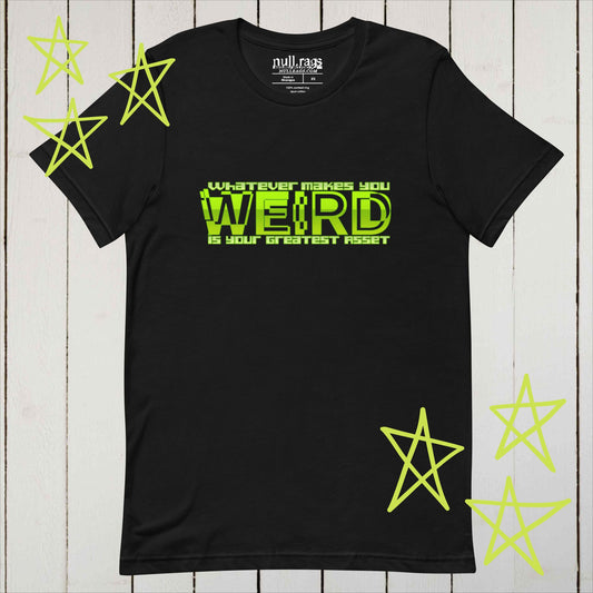 Celebrate Your Quirkiness: 'Whatever Makes You Weird Is Your Greatest Asset' Unisex Tee in Vibrant Green