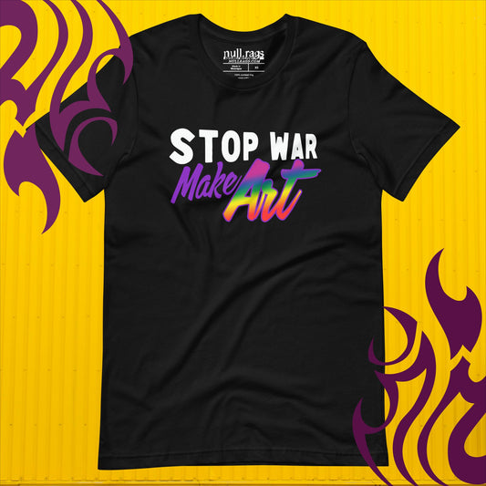 Rainbow Statement Unisex Tee: Stop War, Make Art!