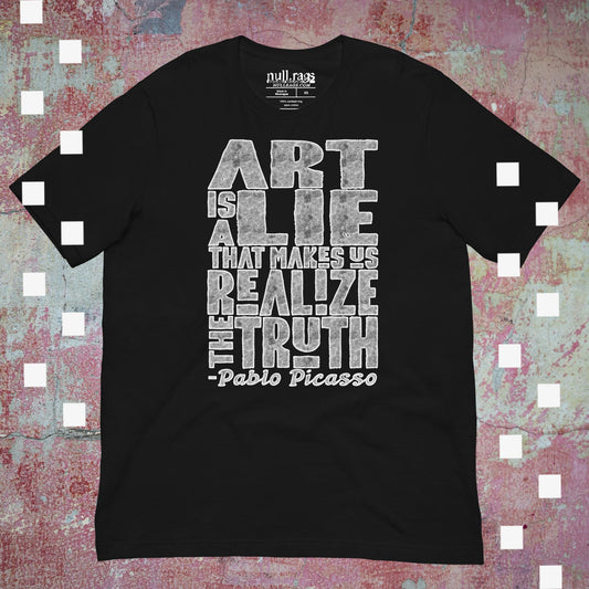 "Art is a Lie" Picasso Quote Unisex T-Shirt | Sizes XS-5XL | Queer-Owned Business