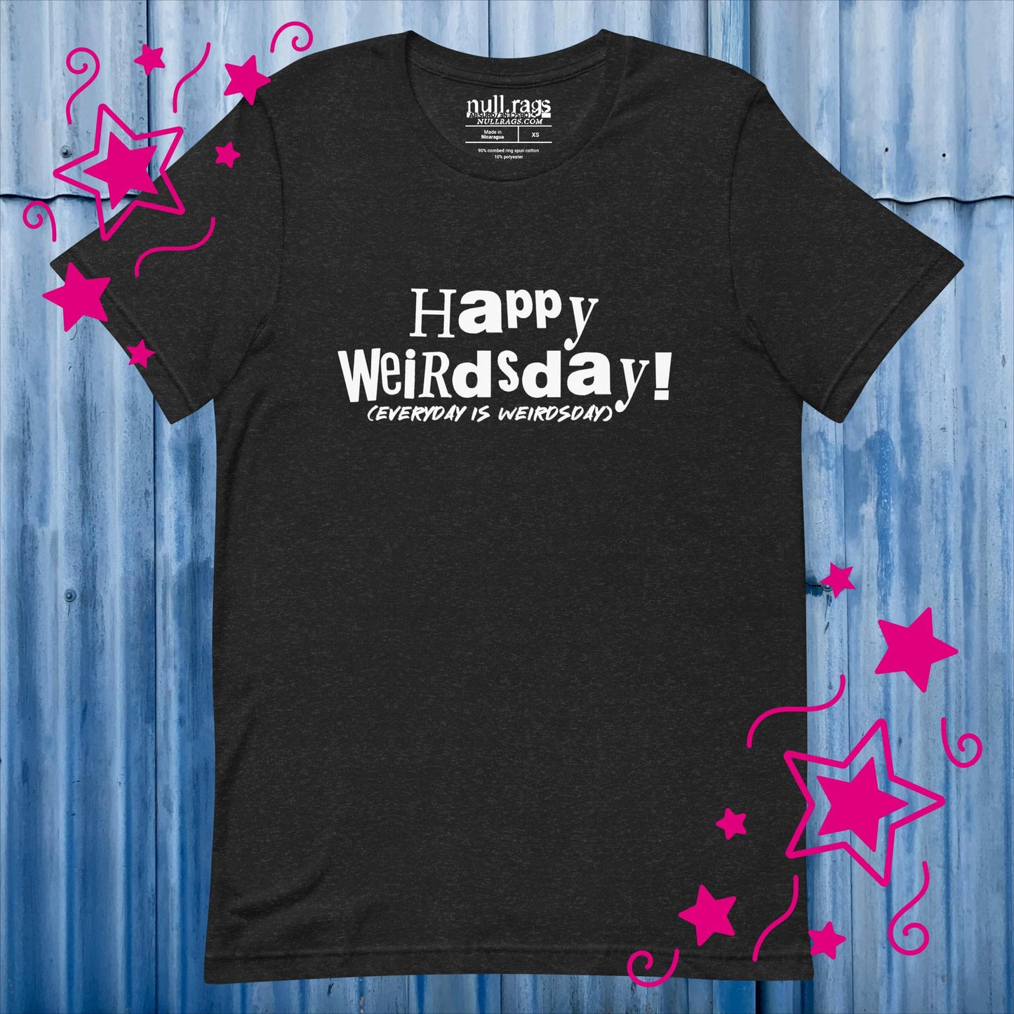 Celebrate Quirkiness: 'Happy Weirdsday (Everyday is Weirdsday)' Unisex Tee in Playful Fonts