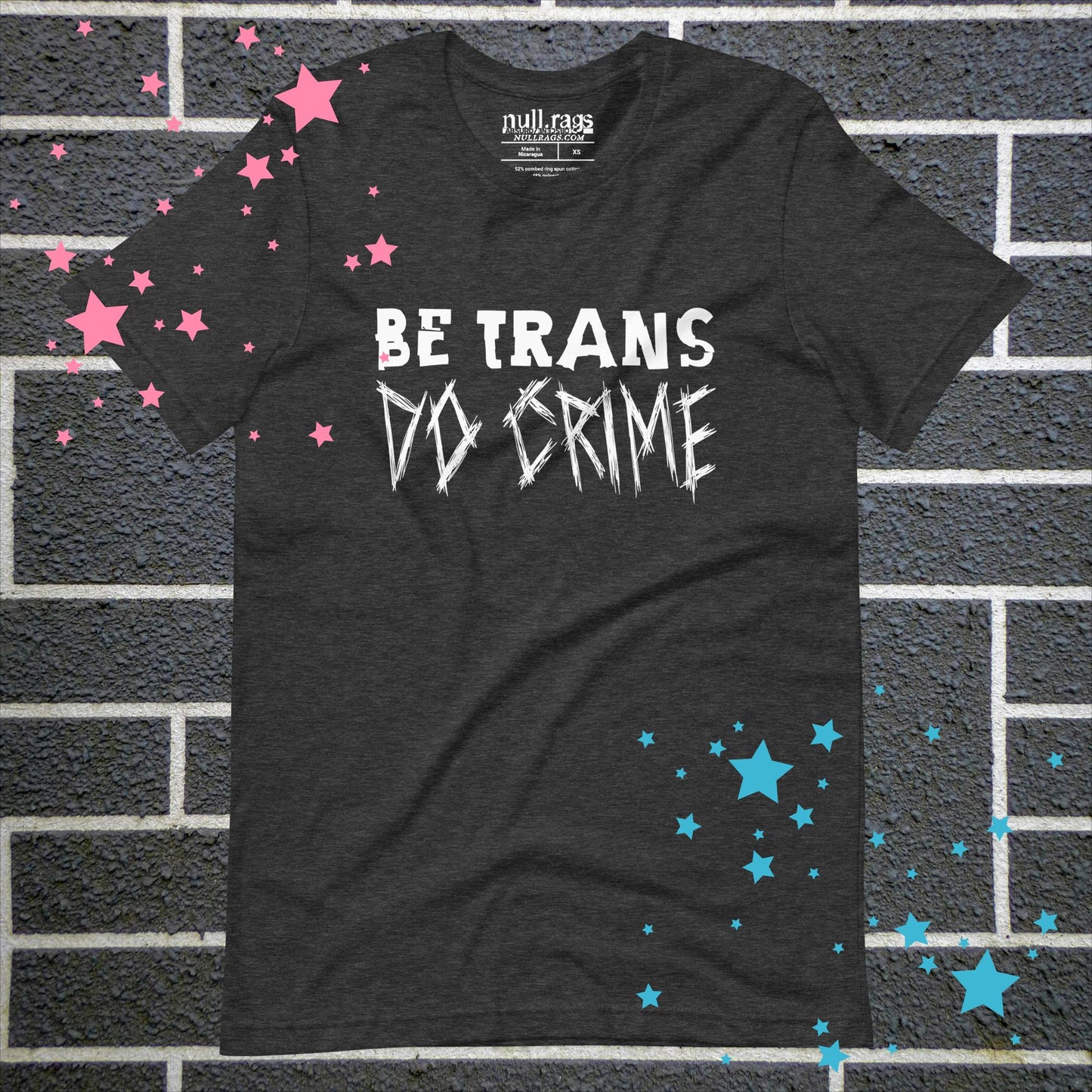 "Be Trans, Do Crime" Unisex Rebellion T-Shirt | Extended Sizes up to 5XL