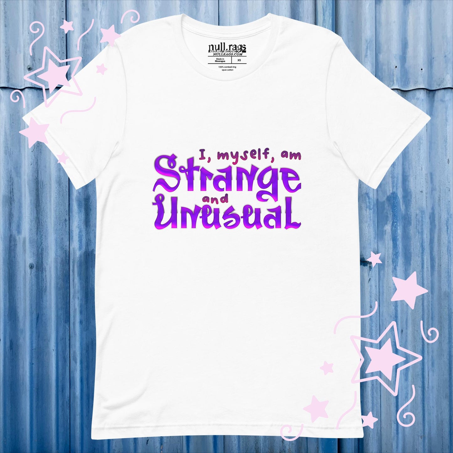 Embrace Your Uniqueness: 'I, Myself, am Strange and Unusual' Unisex Tee - Celebrate Individuality