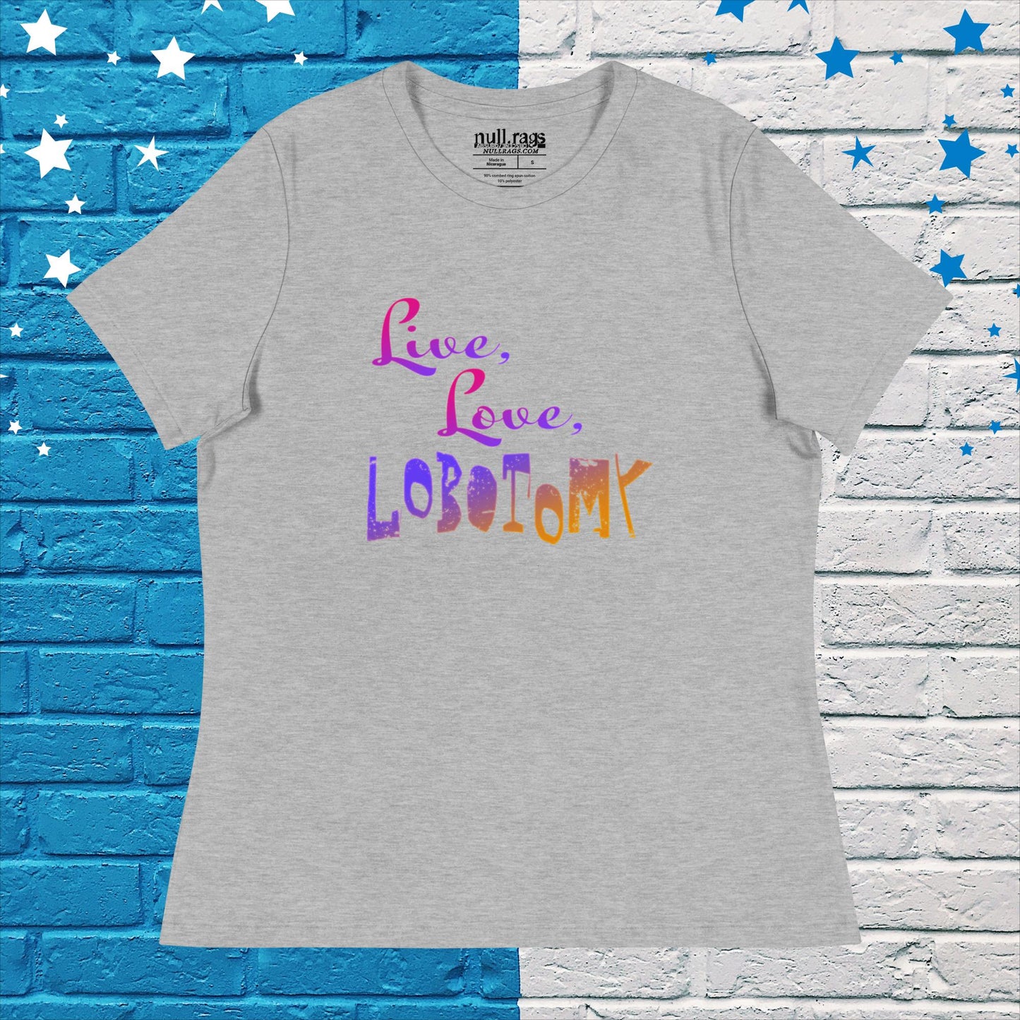 Embrace the Quirk: 'Live, Love, Lobotomy' Femme Fit Tee in Vibrant Colors