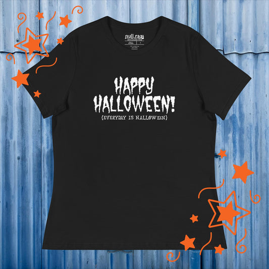 Embrace the Spookiness: 'Happy Halloween (Every Day is Halloween)' Femme Fit Tee in Creepy Fonts