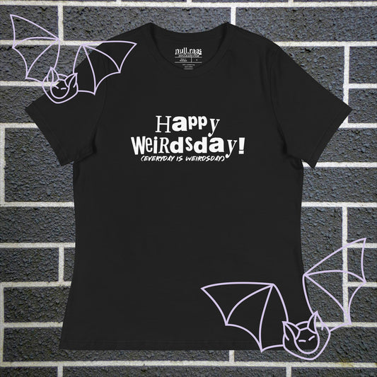 Embrace the Odd: 'Happy Weirdsday (Everyday is Weirdsday)' Femme Fit Tee - Embody Quirky Charm