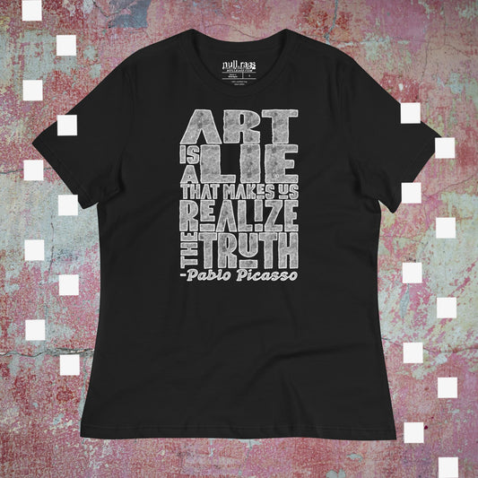 "Art is a Lie" Femme Fit Tee - Embrace Truth and Style | Sizes S-2XL