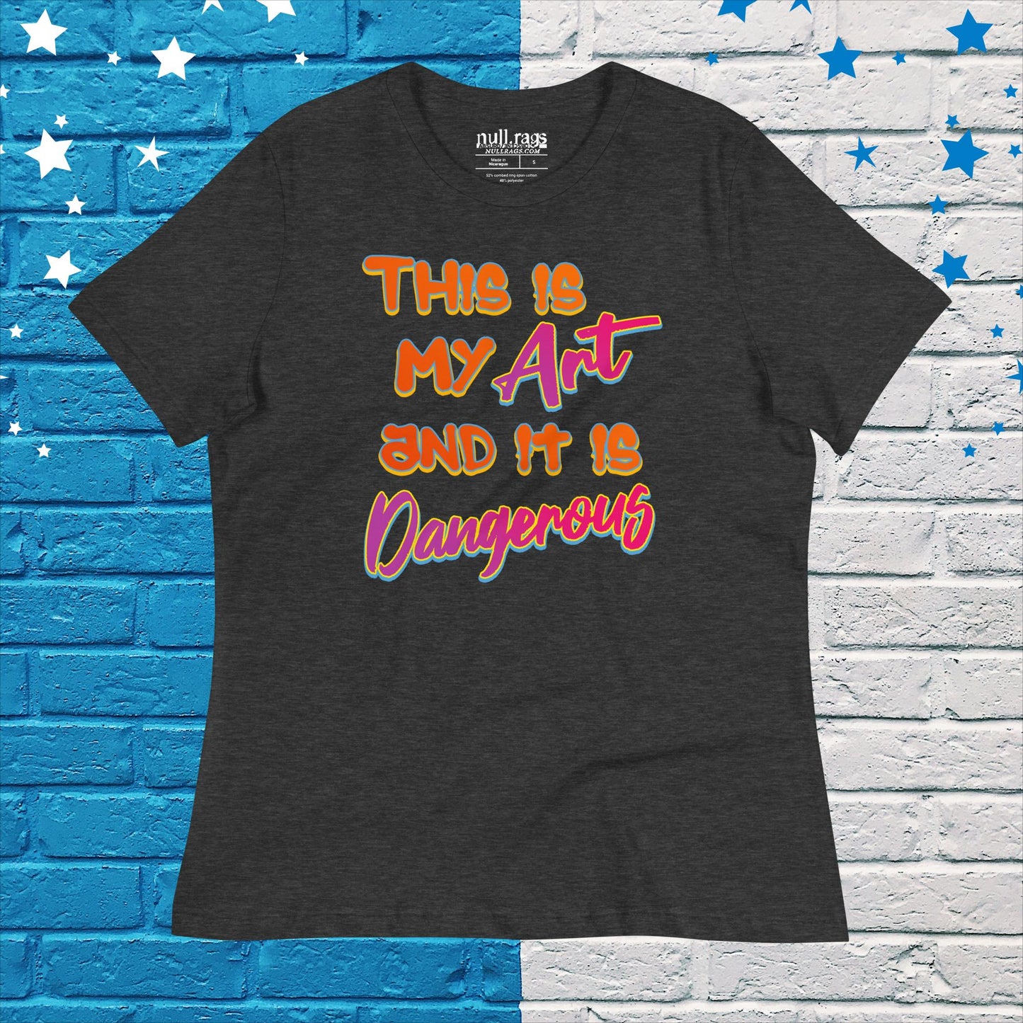 Unleash Your Creativity: 'This Is My Art and It Is Dangerous' Graphic Femme Fit Tee