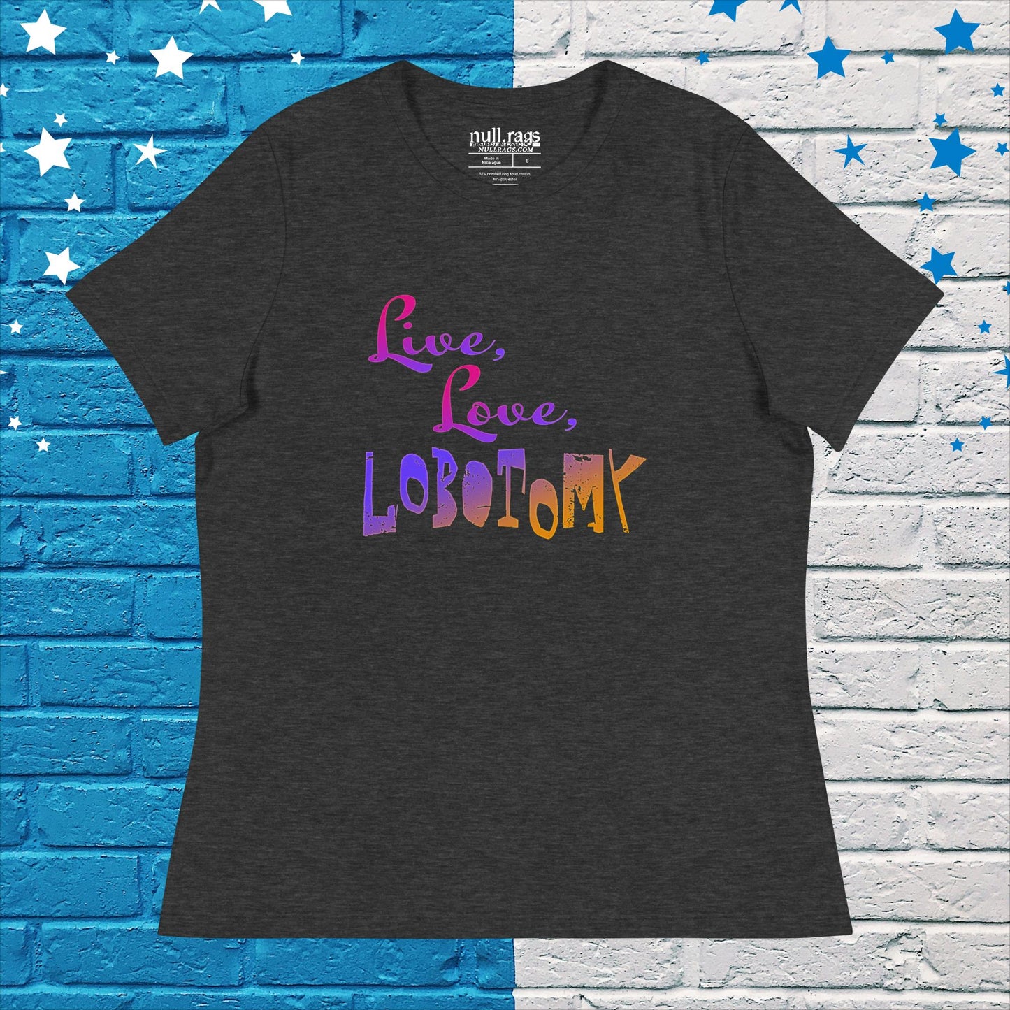 Embrace the Quirk: 'Live, Love, Lobotomy' Femme Fit Tee in Vibrant Colors