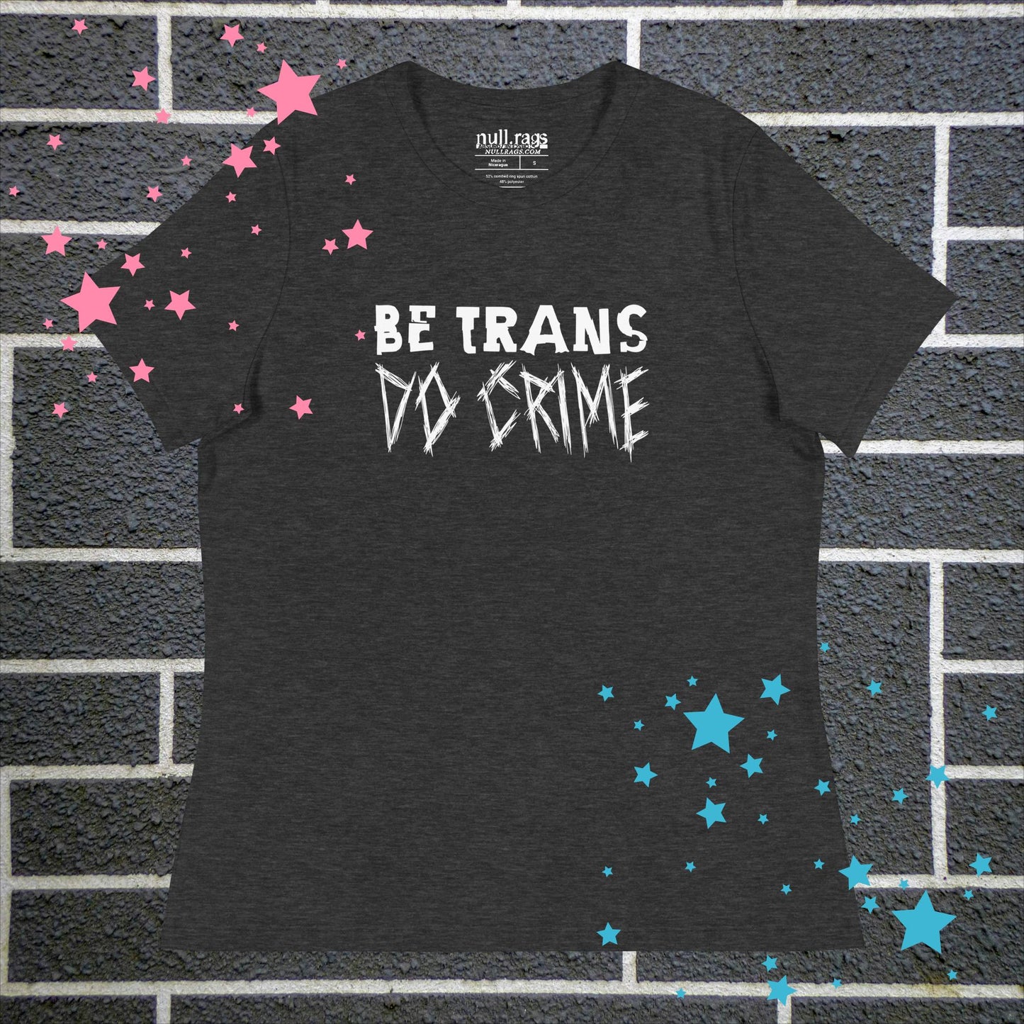 "Be Trans, Do Crime" Femme Fit Rebellion T-Shirt | Sizes up to 3XL