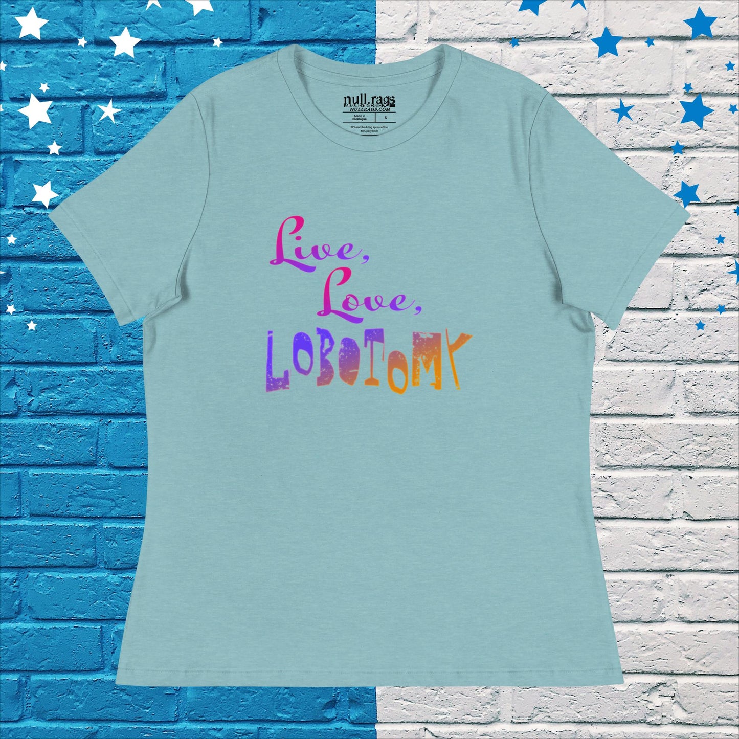 Embrace the Quirk: 'Live, Love, Lobotomy' Femme Fit Tee in Vibrant Colors