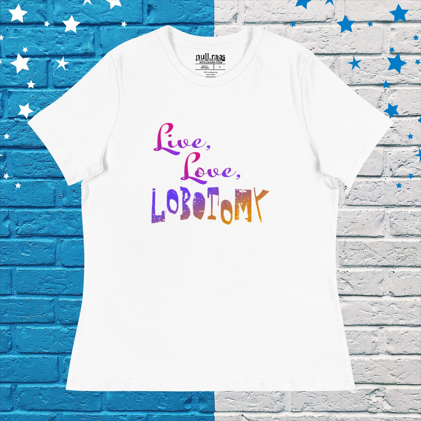 Embrace the Quirk: 'Live, Love, Lobotomy' Femme Fit Tee in Vibrant Colors